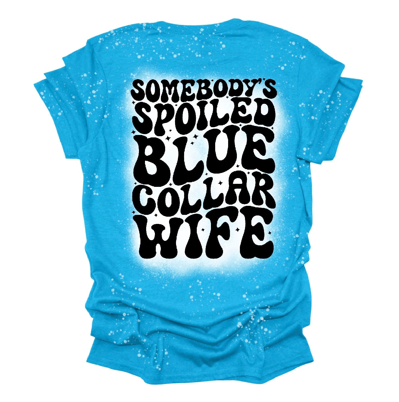 Somebody's Spoiled Blue Collsr Wife