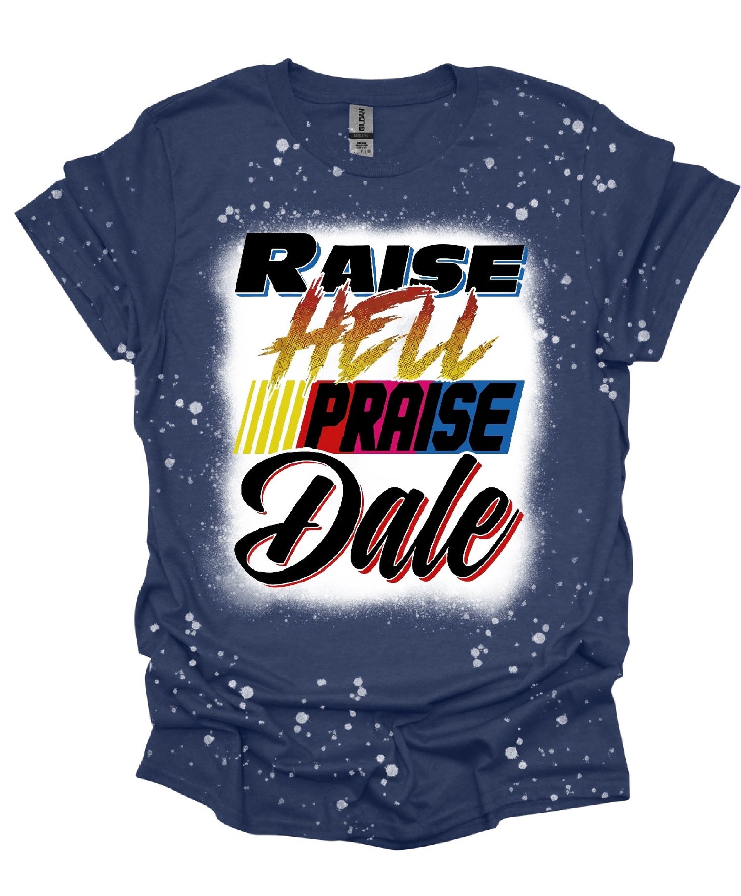 Raise Hell Praise Dale Tees