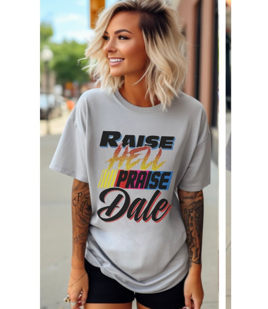 Raise Hell Praise Dale Tees