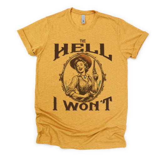 Hell I won't tee